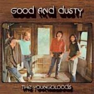 youngbloods: good and dusty
