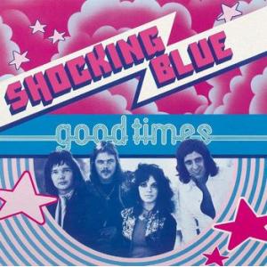 shocking blue: good times