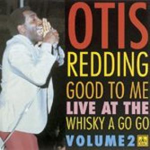 otis redding: good to me