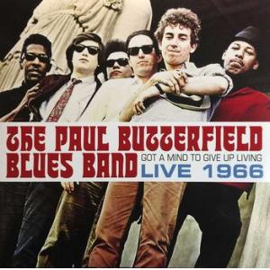the paul butterfield blues band: got a mind to give up living - live 1966 (coloured, black friday 2016 ltd)