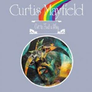 curtis mayfield: got to find a way