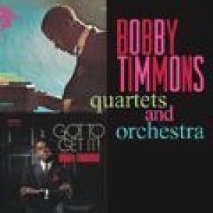 bobby timmons quartets and orchestra: got to get it!/do you know the way