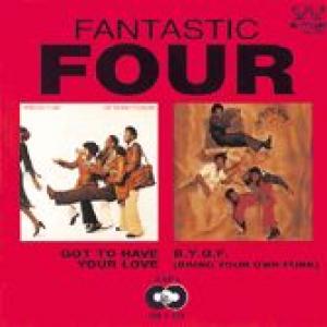 fantastic four: got to have your love / b.y.o.f.