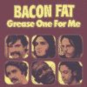 bacon fat: grease one for me