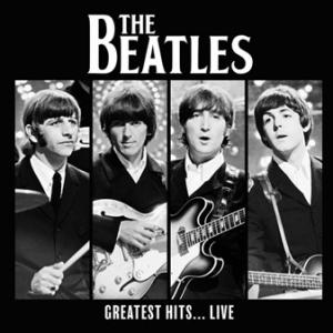 the beatles: greatest hits ... live