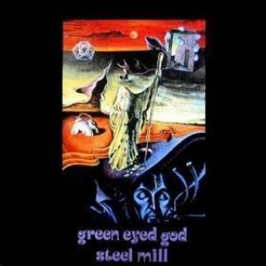 steel mill: green eyed god
