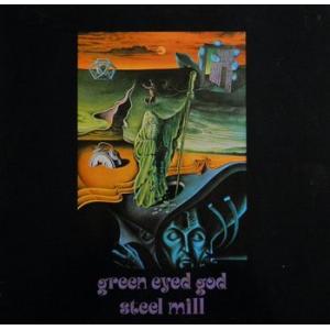 steel mill: green eyed god (+2 bonus tracks)