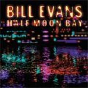 bill evans: half moon bay