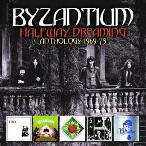 byzantium: halfway dreaming - anthology '69-'75