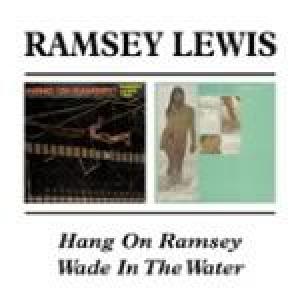 ramsey lewis: hang on ramsey/wade in the water