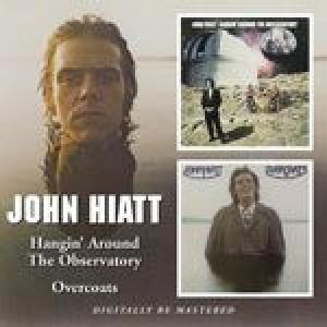 john hiatt: hangin' around the observatory/overcoats