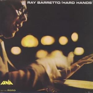 ray barretto: hard hands