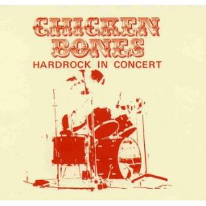 chicken bones: hardrock in concert
