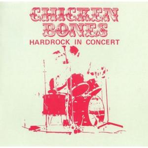 chicken bones: hardrock in concert