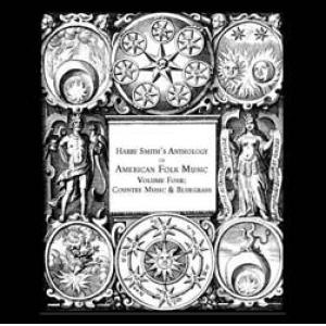 various: harry smith's anthology of american folk music volume 4: country music & bluegrass