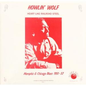 howlin' wolf: heart like railroad steel (memphis & chicago blues 1951-57)
