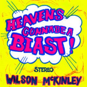 wilson mckinley: heaven's gonna be a blast