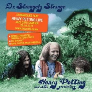 dr. strangely strange: heavy petting and other proclivities