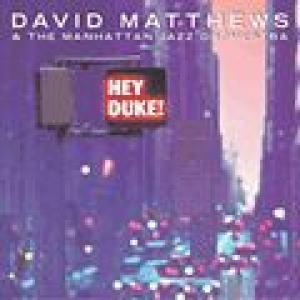 david matthews & the manhattan jazz orchestra: hey duke!