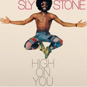 sly stone: high on you