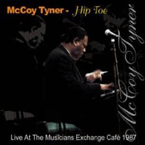 mccoy tyner: hip toe (live at the musicians exchange cafe 1987)