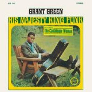 grant green: his majesty, king funk