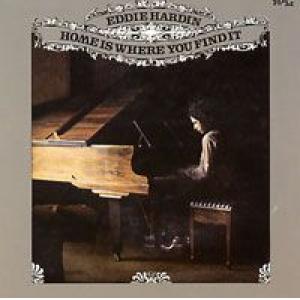 eddie hardin: Home Is Where You Find It