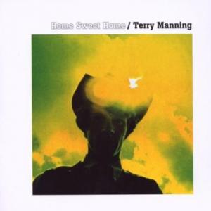 terry manning: home sweet home