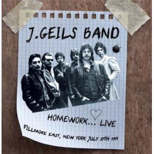 j. geils band: homework... live fillmore east, new york july 27th 1971