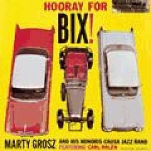 marty grosz: hooray for bix!