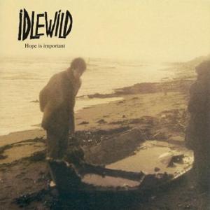 idlewild: hope is important