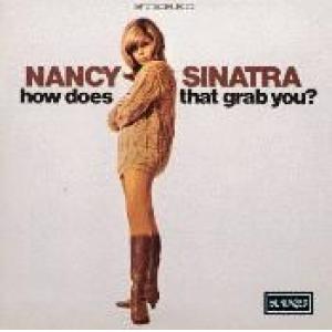 nancy sinatra: how does that grab you?