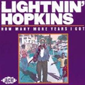 lightnin' hopkins: how many more years i got