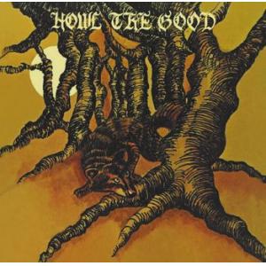 howl the good: howl the good