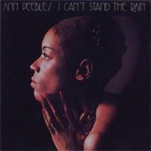 ann peebles: i can't stand the rain