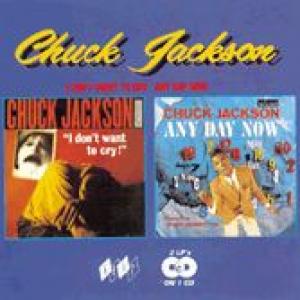 chuck jackson: i don t want to cry / any day now