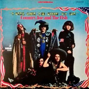 country joe & the fish: i-feel-like-i’m-fixin’-to-die