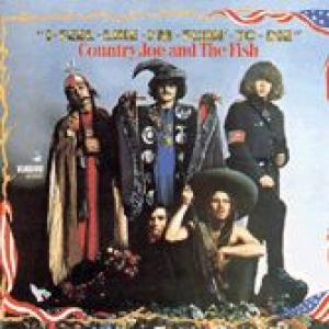 country joe & the fish: i feel like i'm fixin' to die