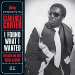 clarence carter: i found what i wanted - unissued and rare fame masters (record store day 2012 exclusive - limited)