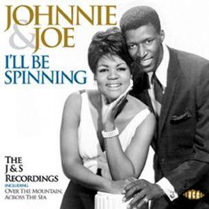 johnnie & joe: i 'll be spinning - the j&s recordings