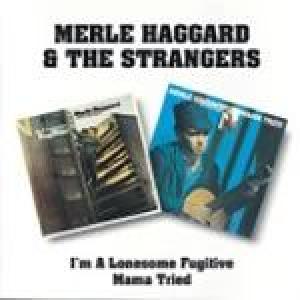 merle haggard: i'm a lonesome fugitive/mama tried