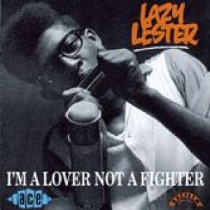 lazy lester: i'm a lover not a fighter