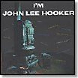 john lee hooker: i'm john lee hooker