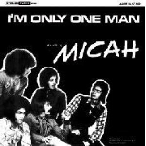 micah: i 'm only one man