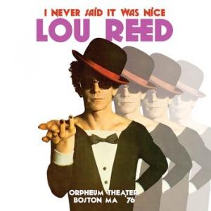 lou reed: i never said it was nice, orpheum theater boston ma '76