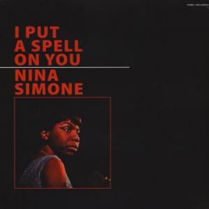 nina simone: i put a spell on you