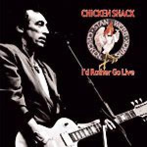 chicken shack: i' rather go live