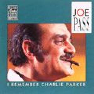 joe pass: i remember charlie parker