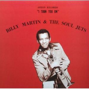 billy martin & the soul jets: i turn you on