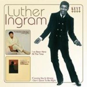 luther ingram: i 've been here all the time - if loving you is wrong i do not want to be right